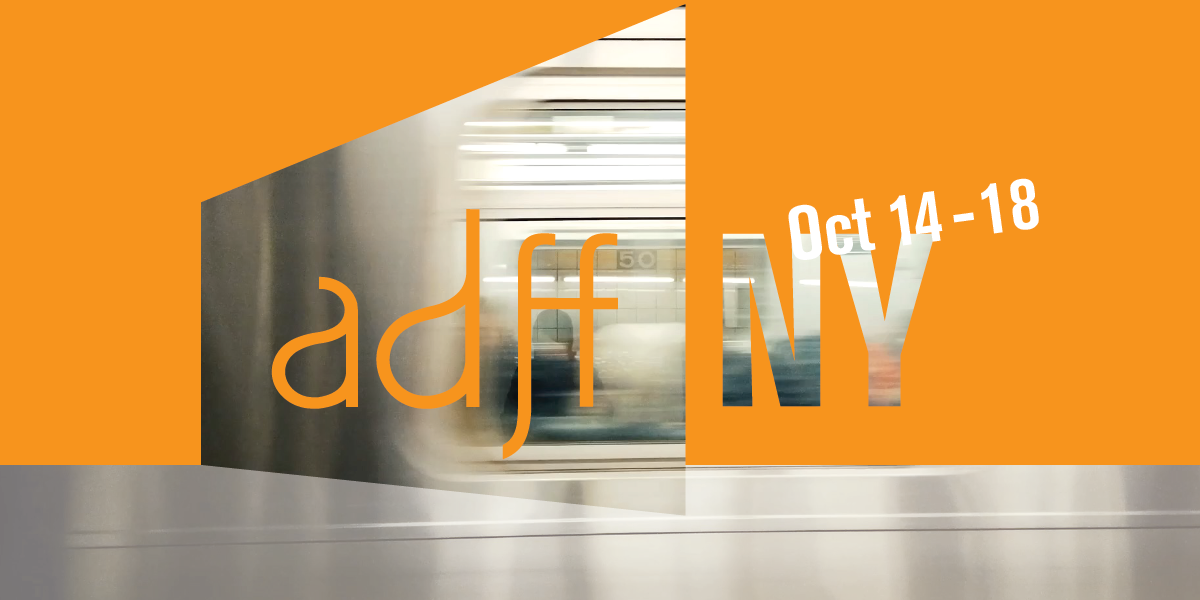 ADFF:NY Returns With Five Days of Premiers, Talkbacks, and Special Events at New York's Historic Village East by Angelika Theater